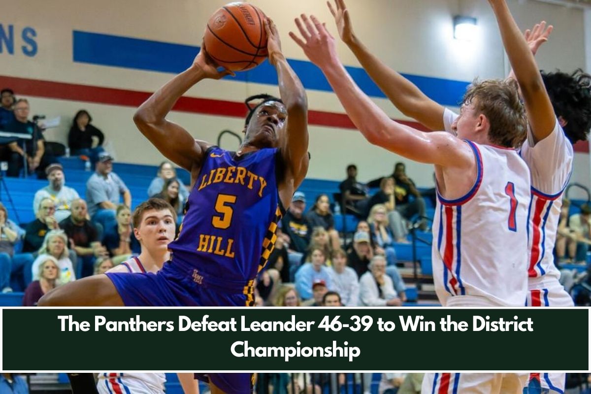 The Panthers Defeat Leander 46-39 to Win the District Championship