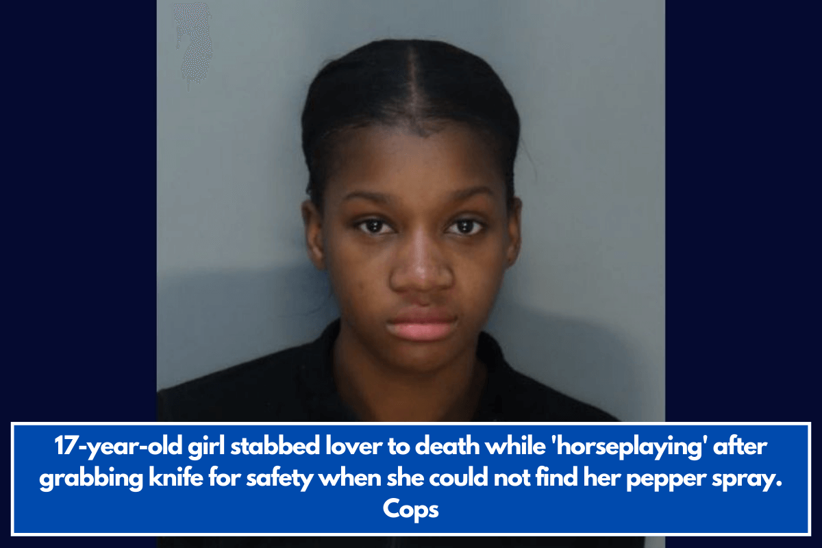 17-year-old girl stabbed lover to death while 'horseplaying' after grabbing knife for safety when she could not find her pepper spray. Cops