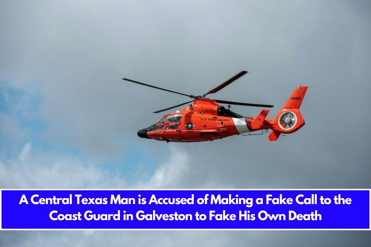 A Central Texas Man is Accused of Making a Fake Call to the Coast Guard in Galveston to Fake His Own Death