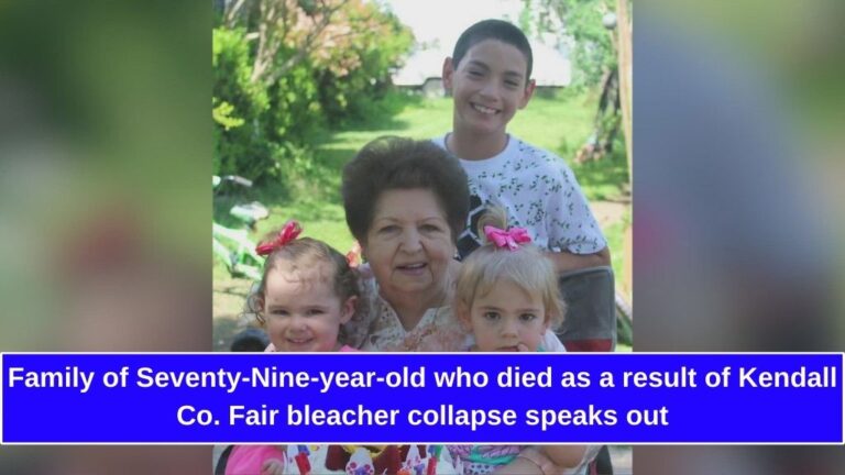 Family of Seventy-Nine-year-old who died as a result of Kendall Co. Fair bleacher collapse speaks out