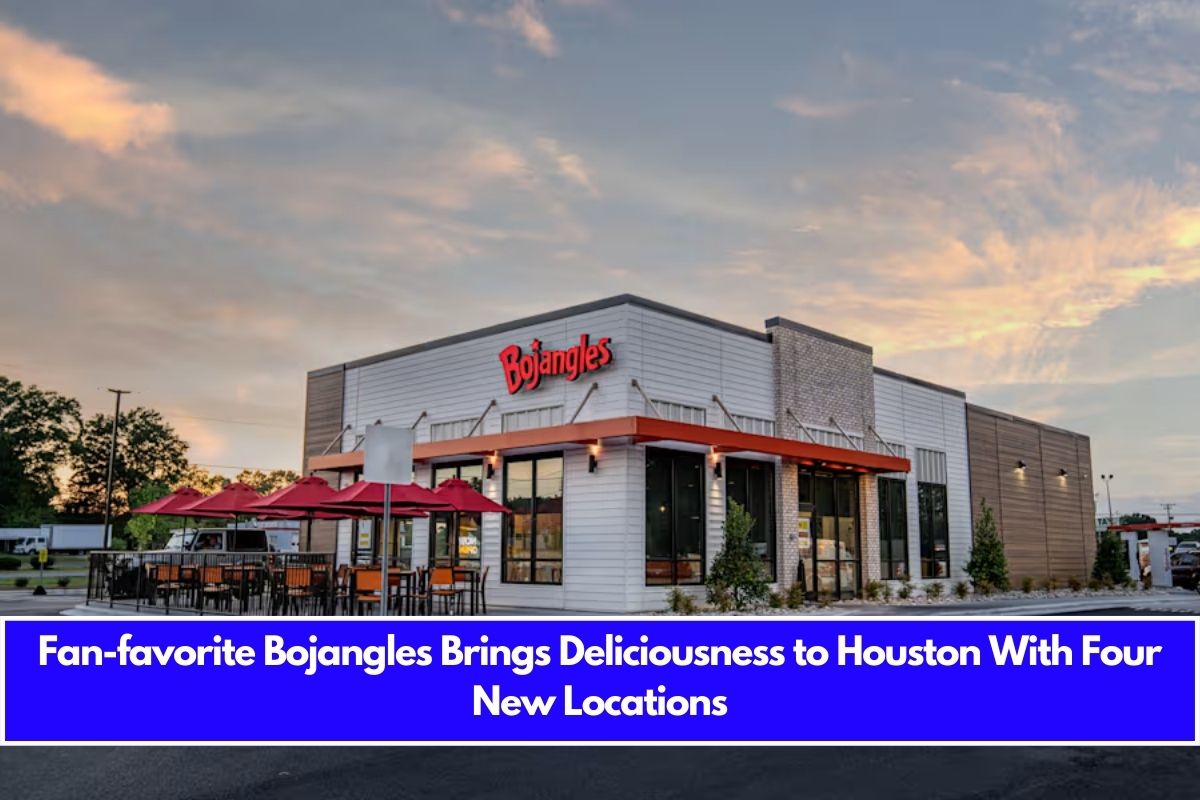 Fan-favorite Bojangles Brings Deliciousness to Houston With Four New Locations