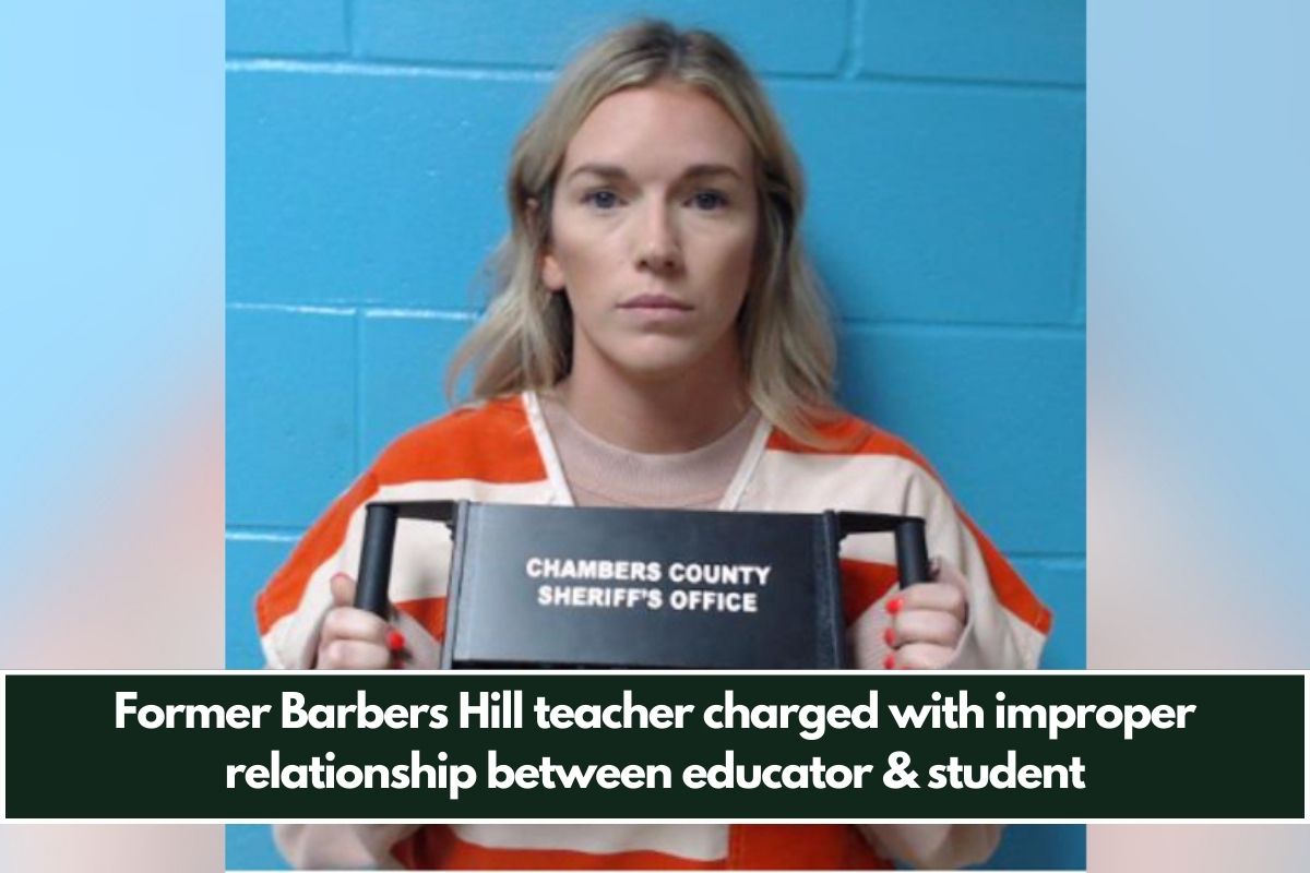 Former Barbers Hill teacher charged with improper relationship between educator & student