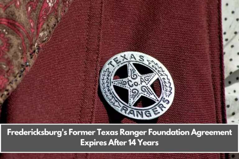 Fredericksburg's Former Texas Ranger Foundation Agreement Expires After 14 Years