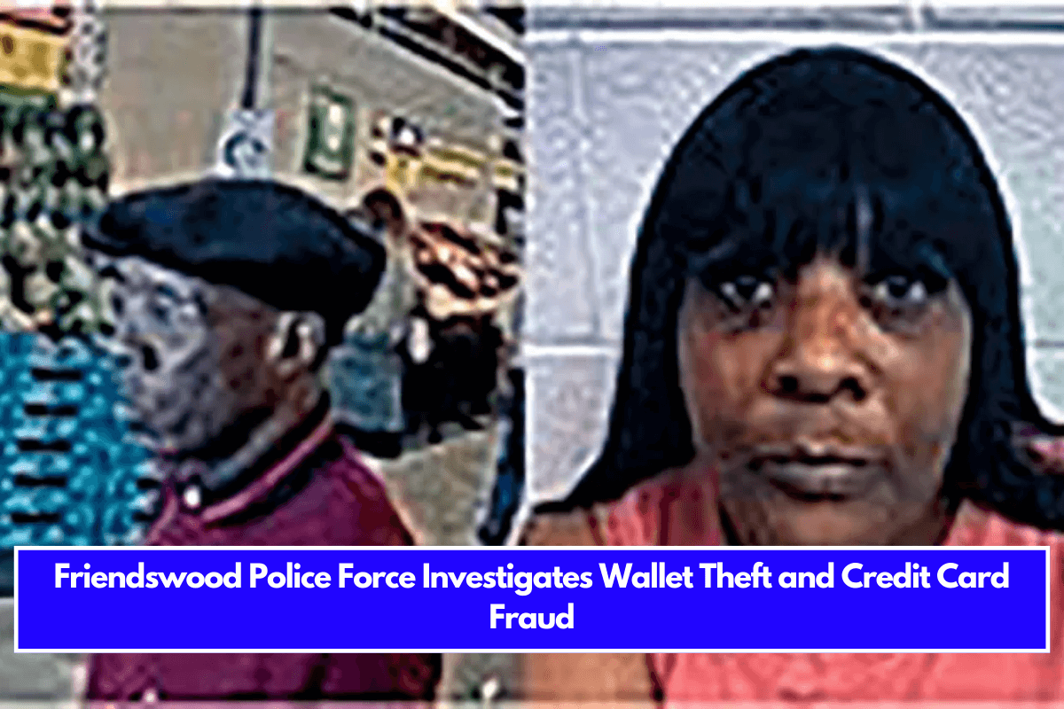 Friendswood Police Force Investigates Wallet Theft and Credit Card Fraud