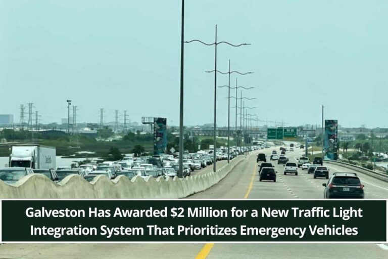 Galveston Has Awarded $2 Million for a New Traffic Light Integration System That Prioritizes Emergency Vehicles