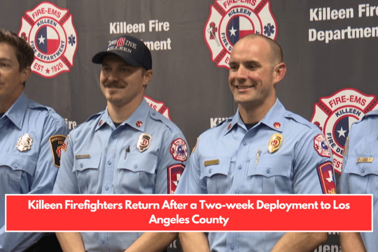 Killeen Firefighters Return After a Two-week Deployment to Los Angeles County