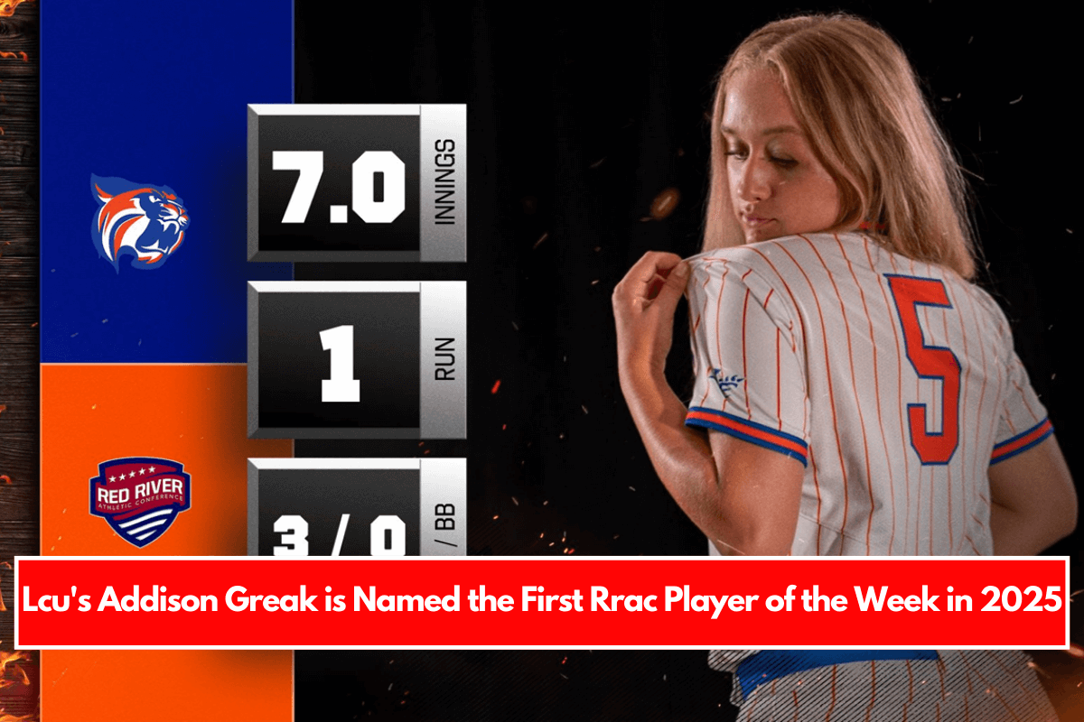 Lcu's Addison Greak is Named the First RRAC Player of the Week in 2025