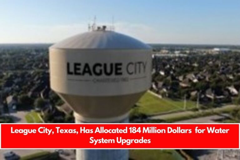 League City, Texas, Has Allocated 184 Million Dollars for Water System Upgrades