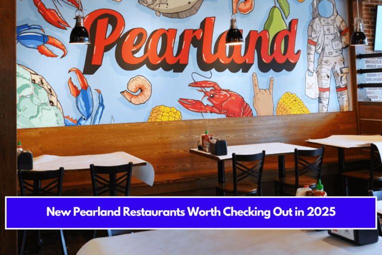 New Pearland Restaurants Worth Checking Out in 2025