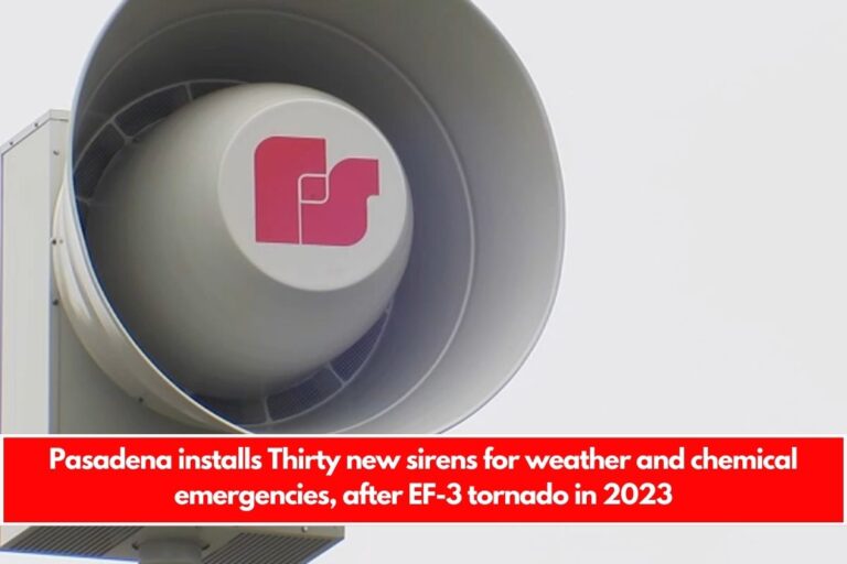 Pasadena installs Thirty new sirens for weather and chemical emergencies, after EF-3 tornado in 2023