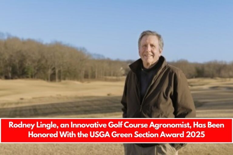 Rodney Lingle, an Innovative Golf Course Agronomist, Has Been Honored With the USGA Green Section Award 2025