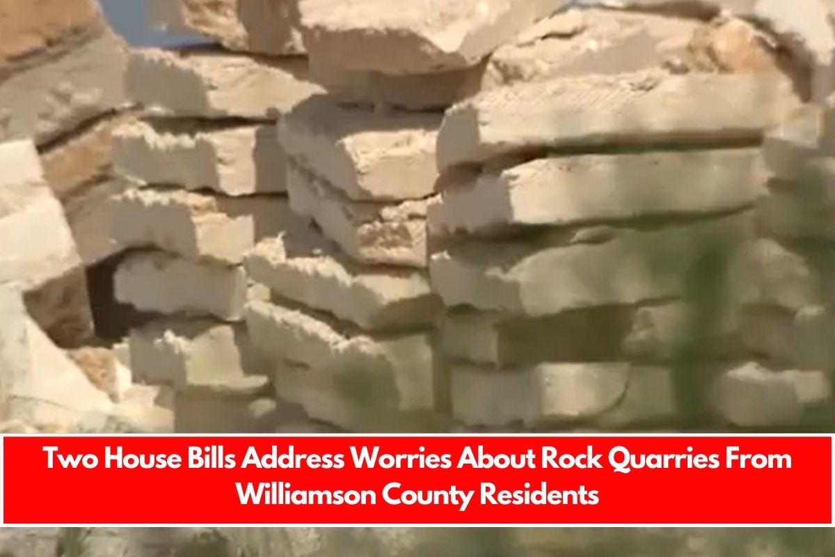 Two House Bills Address Worries About Rock Quarries From Williamson County Residents