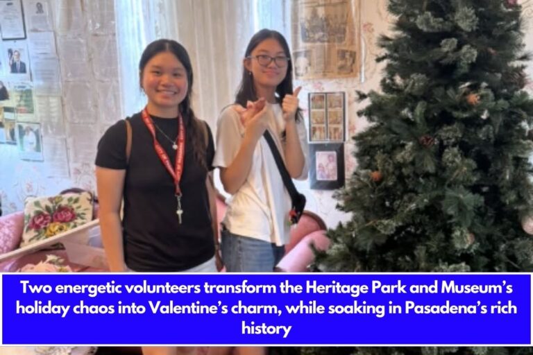 Two energetic volunteers transform the Heritage Park and Museum’s holiday chaos into Valentine’s charm, while soaking in Pasadena’s rich history